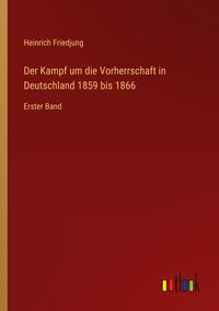 Produktbild: Der Kampf um die Vorherrschaft in Deutschland 1859 bis 1866
