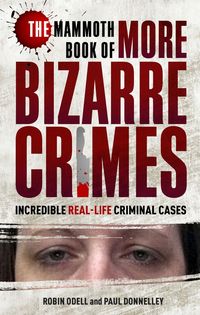 Produktbild: The Mammoth Book of More Bizarre Crimes