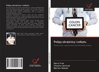 Produktbild: Polipy okr&iquest;&iquest;nicy i odbytu