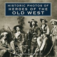Produktbild: Historic Photos of Heroes of the Old West