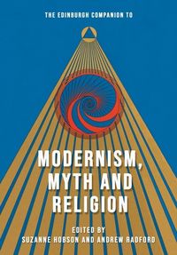 Produktbild: The Edinburgh Companion to Modernism, Myth and Religion
