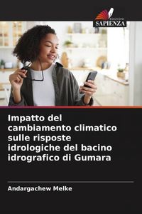 Produktbild: Impatto del cambiamento climatico sulle risposte idrologiche del bacino idrografico di Gumara