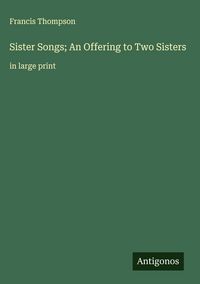 Produktbild: Sister Songs; An Offering to Two Sisters