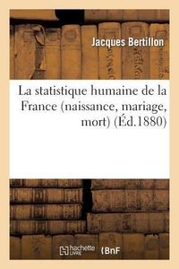Produktbild: La Statistique Humaine de la France (Naissance, Mariage, Mort)