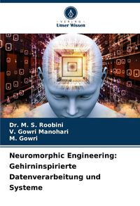 Produktbild: Neuromorphic Engineering: Gehirninspirierte Datenverarbeitung und Systeme