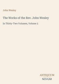 Produktbild: The Works of the Rev. John Wesley