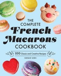 Produktbild: The Complete French Macarons Cookbook