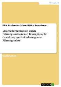 Produktbild: Mitarbeitermotivation durch F&uuml;hrungsinstrumente - Konzeptionelle Gestaltung und Anforderungen an F&uuml;hrungskr&auml;fte