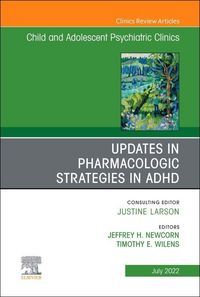 Produktbild: Updates in Pharmacologic Strategies in Adhd, an Issue of Child and Adolescent Psychiatric Clinics of North America