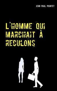 Produktbild: L'homme qui marchait &agrave; reculons