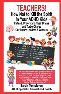Produktbild: Teachers! How Not to Kill the Spirit in Your ADHD Kids