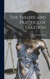 Produktbild: The Theory and Practice of Taxation