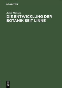 Produktbild: Die Entwicklung der Botanik seit Linn&eacute;