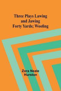 Produktbild: Three Plays Lawing and Jawing; Forty Yards; Woofing