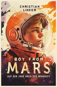 Produktbild: Boy from Mars &ndash; Auf der Jagd nach der Wahrheit
