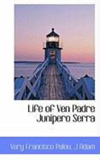 Produktbild: Life of Ven Padre Junipero Serra