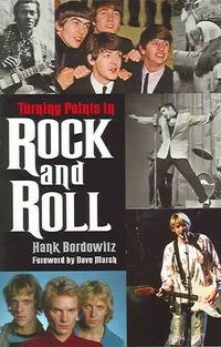 Produktbild: Turning Points in Rock and Roll: The Key Events That Affected Popular Music in the Latter Half of the 20th Century