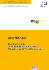 Produktbild: Rebellious Misfits: Self-Representations of Armenian Children who Survived the Genocide