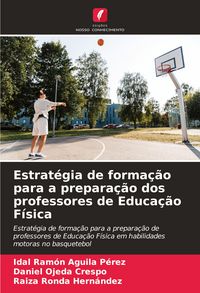 Produktbild: Estrat&eacute;gia de forma&ccedil;&atilde;o para a prepara&ccedil;&atilde;o dos professores de Educa&ccedil;&atilde;o F&iacute;sica