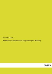 Produktbild: 1000 Ideen zur k&uuml;nstlerischen Ausgestaltung der Wohnung