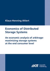 Produktbild: Economics of distributed storage systems : an economic analysis of arbitrage-maximizing storage systems at the end consumer level