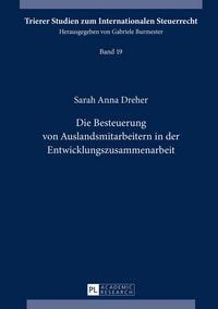 Produktbild: Die Besteuerung von Auslandsmitarbeitern in der Entwicklungszusammenarbeit