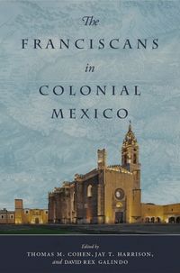 Produktbild: The Franciscans in Colonial Mexico