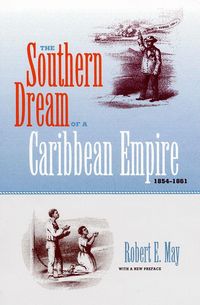Produktbild: The Southern Dream of a Caribbean Empire, 1854-1861
