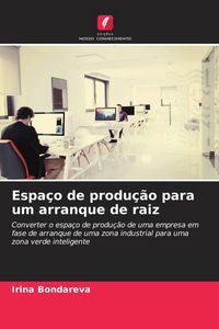 Produktbild: Espa&ccedil;o de produ&ccedil;&atilde;o para um arranque de raiz
