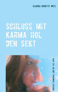 Produktbild: Schluss mit Karma hol den Sekt
