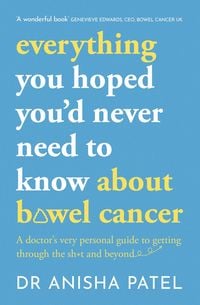 Produktbild: Everything you hoped you'd never need to know about bowel cancer