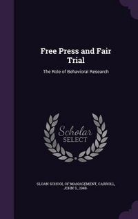 Produktbild: Free Press and Fair Trial: The Role of Behavioral Research