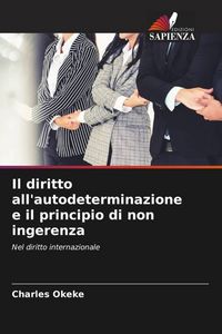 Produktbild: Il diritto all'autodeterminazione e il principio di non ingerenza