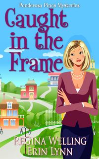 Produktbild: Caught in the Frame (A Ponderosa Pines Mystery, #3)