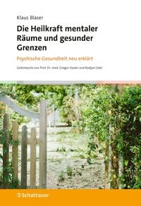 Produktbild: Die Heilkraft mentaler R&auml;ume und gesunder Grenzen