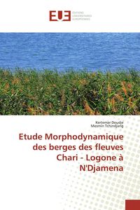 Produktbild: Etude Morphodynamique des berges des fleuves Chari - Logone &agrave; N'Djamena