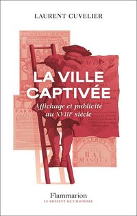 Produktbild: La ville captiv&eacute;e : affiche et publicit&eacute; au XVIIIe si&egrave;cle
