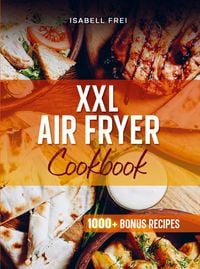 Produktbild: Hei&szlig;luftfritteuse XXL Rezeptbuch