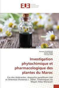 Produktbild: Investigation phytochimique et pharmacologique des plantes du Maroc