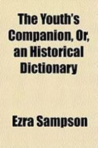Produktbild: The Youth's Companion, Or, an Historical Dictionary