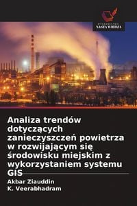 Produktbild: Analiza trend&oacute;w dotycz&iquest;cych zanieczyszcze&iquest; powietrza w rozwijaj&iquest;cym si&iquest; &iquest;rodowisku miejskim z wykorzystaniem systemu GIS