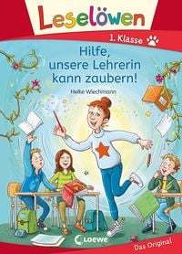 Bild vom Artikel Leselöwen 1. Klasse - Hilfe, unsere Lehrerin kann zaubern! vom Autor Heike Wiechmann