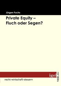Produktbild: Private Equity - Fluch oder Segen?