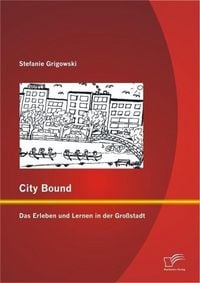 Produktbild: City Bound: Das Erleben und Lernen in der Gro&szlig;stadt