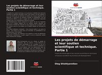 Produktbild: Les projets de d&eacute;marrage et leur soutien scientifique et technique. Partie 1