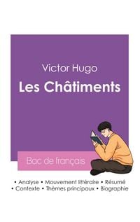 Produktbild: R&eacute;ussir son Bac de fran&ccedil;ais 2027 : Analyse du recueil Les Ch&acirc;timents de Victor Hugo