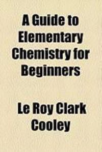 Produktbild: A Guide to Elementary Chemistry for Beginners