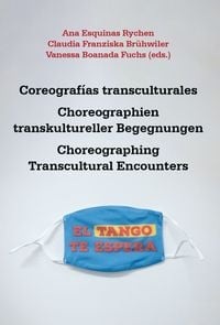 Produktbild: Coreograf&iacute;as transculturales : liber amicorum para Yvette S&aacute;nchez = Choreographi
