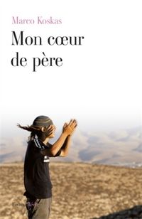 Produktbild: Mon coeur de p&egrave;re : journal ao&ucirc;t 2010 - ao&ucirc;t 2011