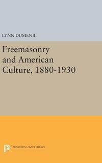 Produktbild: Freemasonry and American Culture, 1880-1930